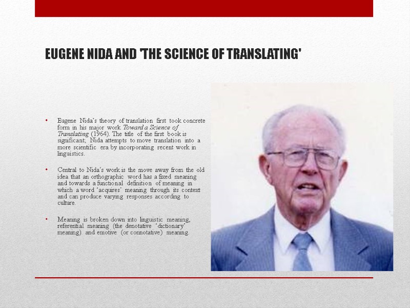 EUGENE NIDA AND 'THE SCIENCE OF TRANSLATING'  Eugene Nida’s theory of translation first